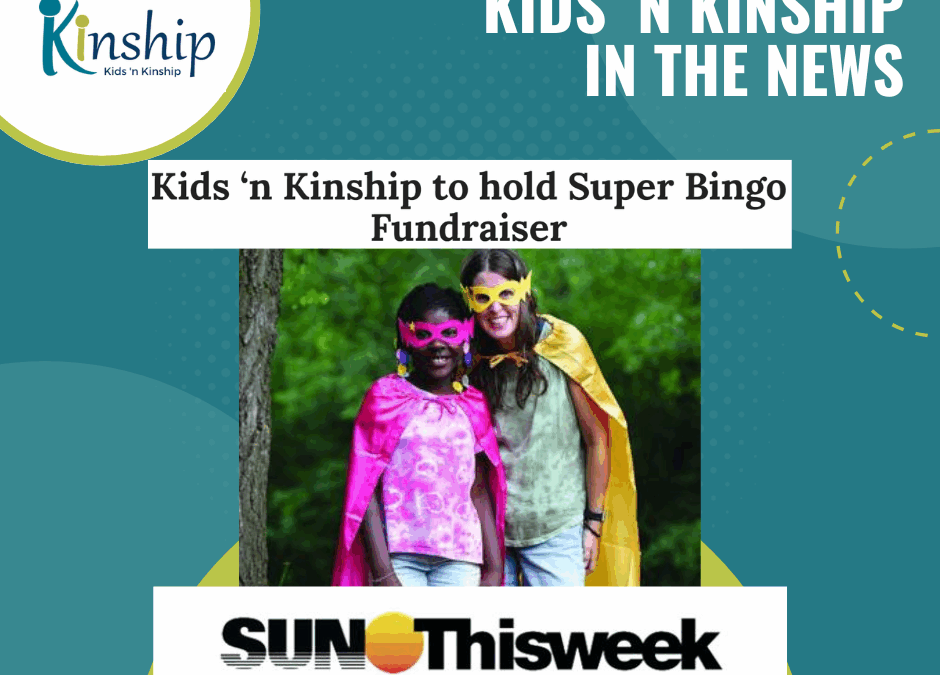 Kids ‘n Kinship Super Bingo in SUN Thisweek