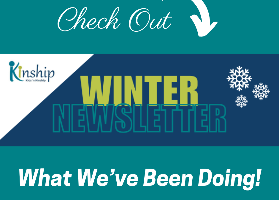 Kids ‘n Kinship Winter 2026 Newsletter