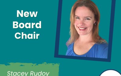 Welcome New Board Chair, Stacey Rudoy